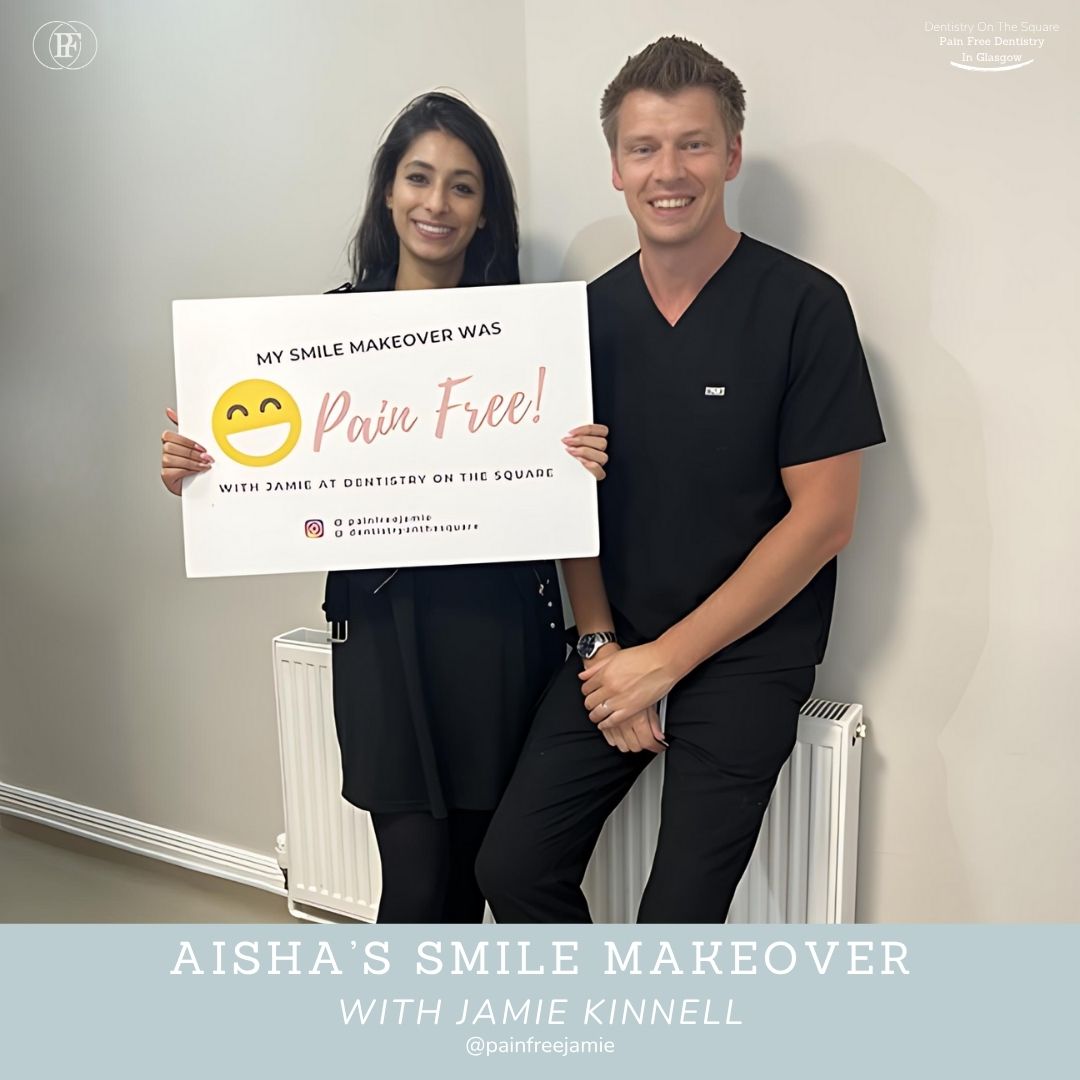 Dentistry On The Square, Pain Free Dentist Glasgow - Aisha's Smile Story Aisha's Smile Story with Jamie