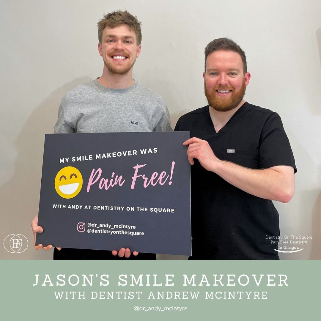 Dentistry On The Square, Pain Free Dentist Glasgow - Jason's Smile Story jason's Smile Story with Andy