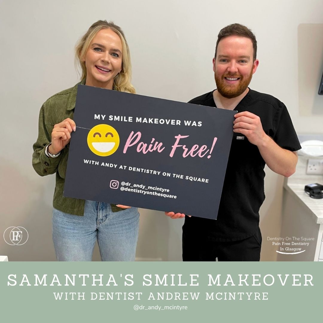 Dentistry On The Square, Pain Free Dentist Glasgow - Andrew McIntyre Samantha S Smile Story With Andy Dots